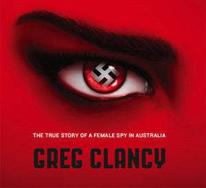 Greg Clancy Hitlers Lost Spy