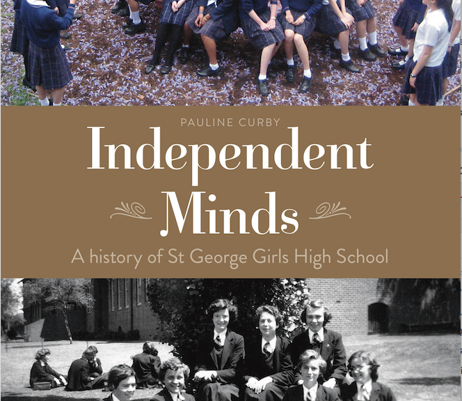 Independent Minds: A history of St George Girls High School